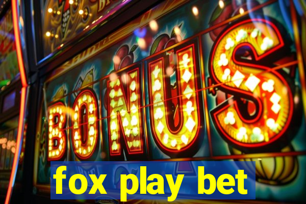 fox play bet