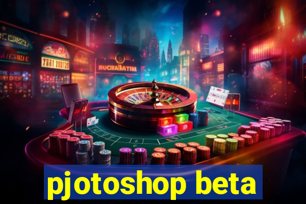 pjotoshop beta