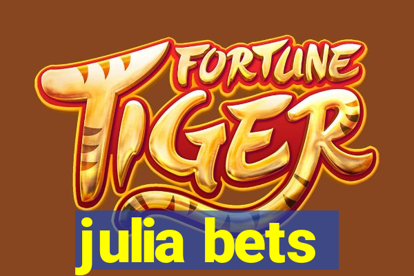 julia bets