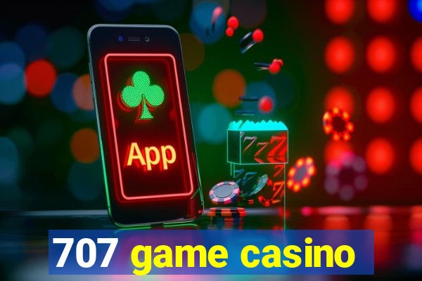 707 game casino