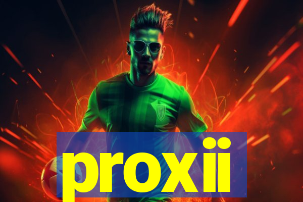 proxii