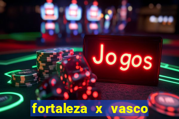 fortaleza x vasco da gama palpites