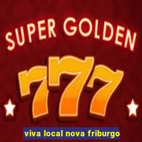 viva local nova friburgo