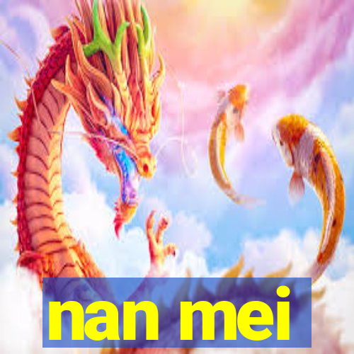 nan mei