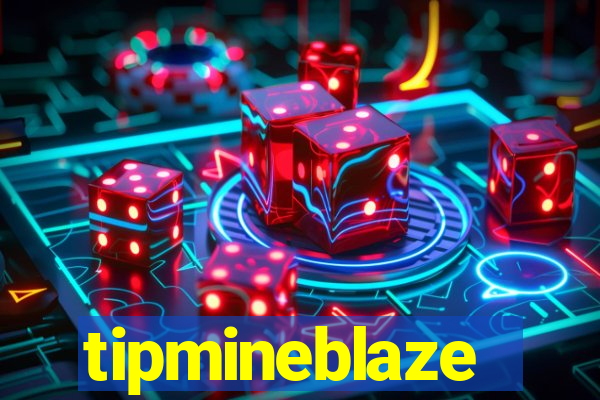 tipmineblaze