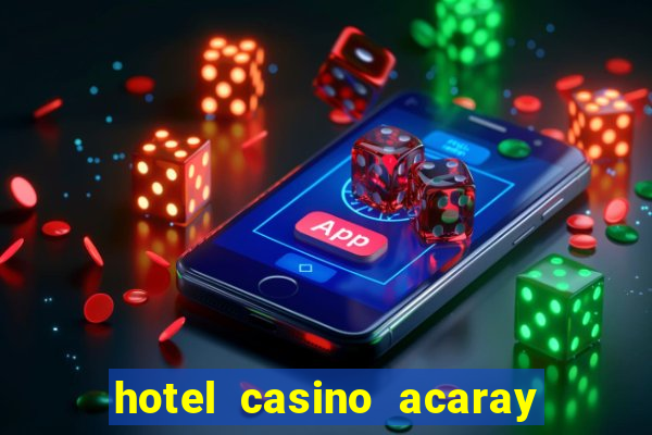 hotel casino acaray ciudad del este paraguay