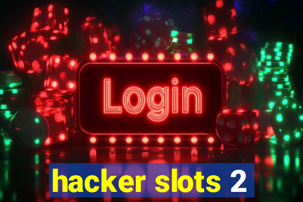 hacker slots 2