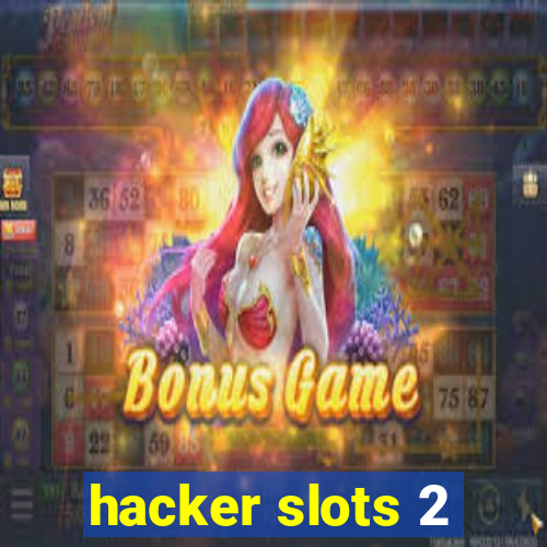 hacker slots 2