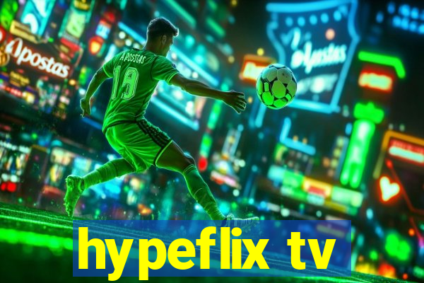 hypeflix tv