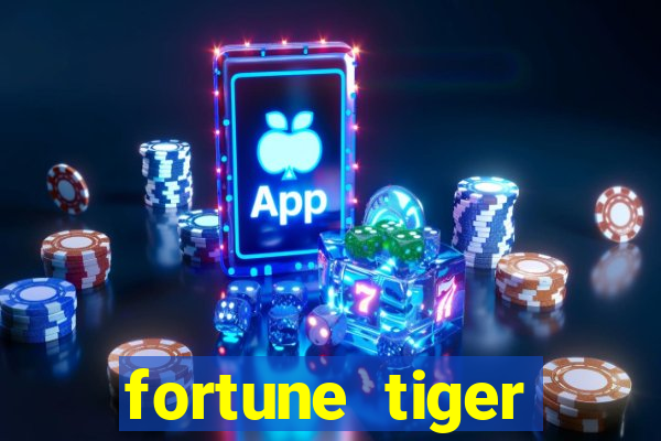 fortune tiger cadastre e ganhe