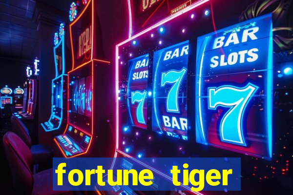 fortune tiger cadastre e ganhe