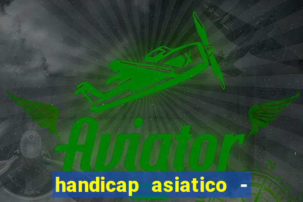 handicap asiatico - 0 5