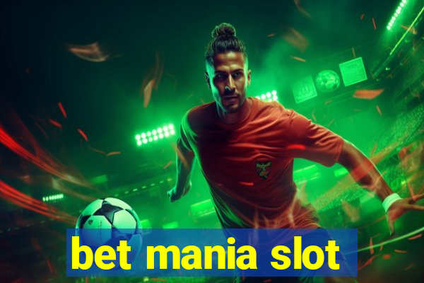 bet mania slot