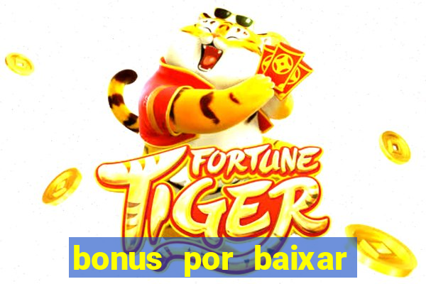 bonus por baixar app casino