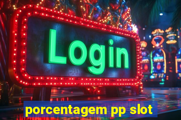 porcentagem pp slot