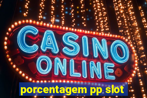 porcentagem pp slot