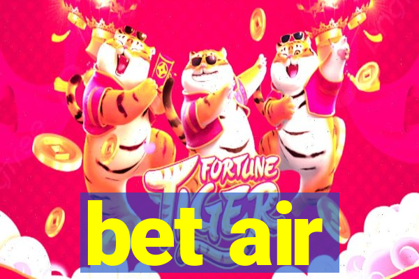 bet air