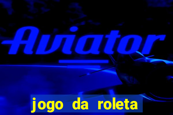 jogo da roleta online gratis