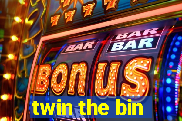 twin the bin