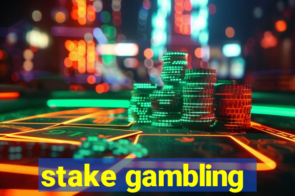 stake gambling