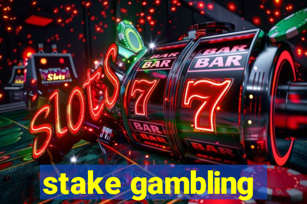 stake gambling