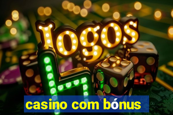 casino com bónus