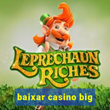 baixar casino big