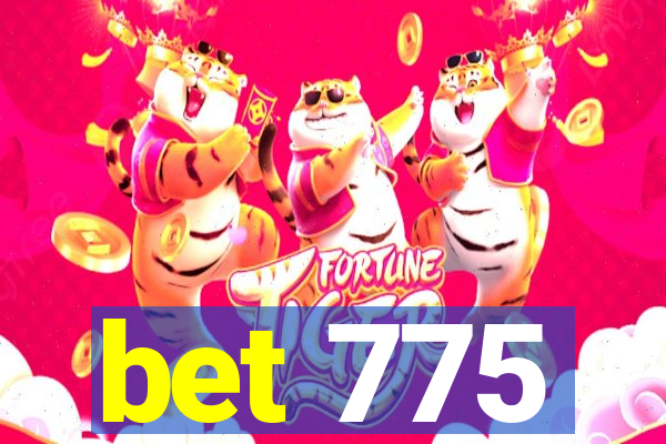 bet 775