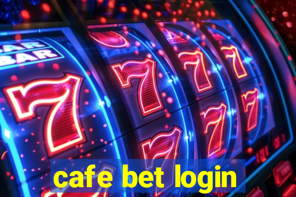 cafe bet login