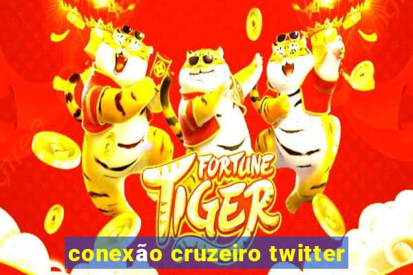 conexão cruzeiro twitter