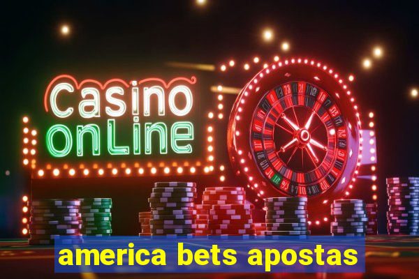 america bets apostas