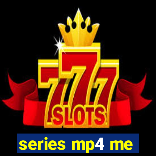 series mp4 me