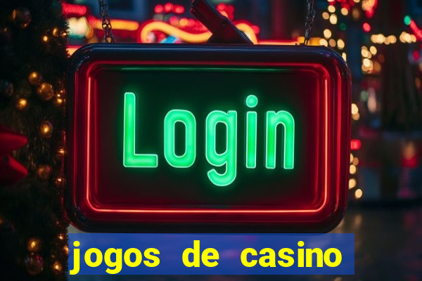 jogos de casino gratis de maquinas