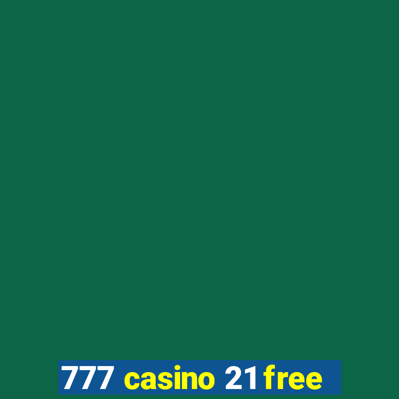 777 casino 21 free