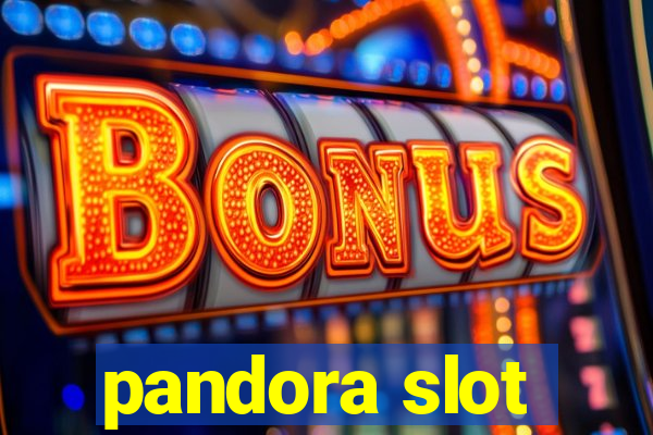 pandora slot