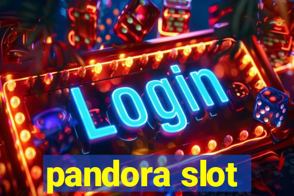 pandora slot