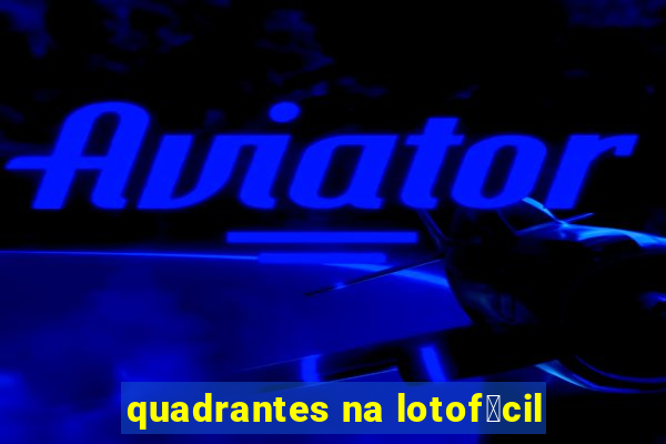 quadrantes na lotof谩cil