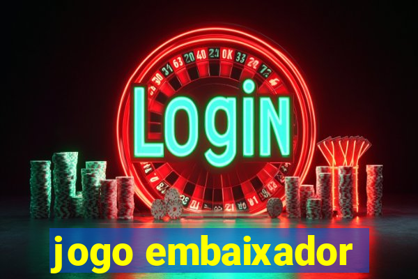 jogo embaixador