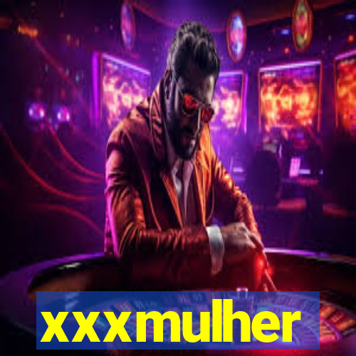 xxxmulher