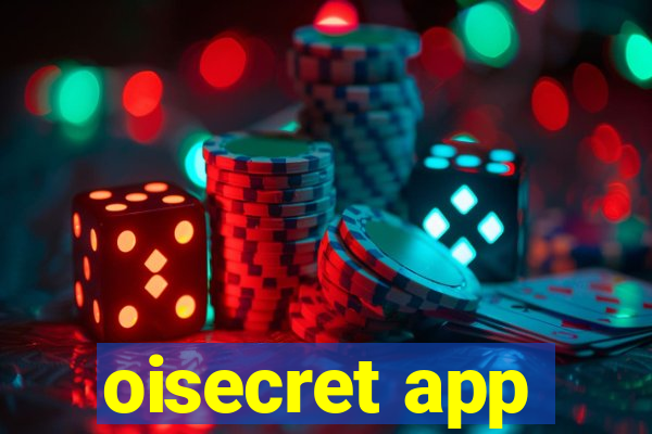 oisecret app