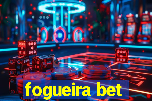 fogueira bet