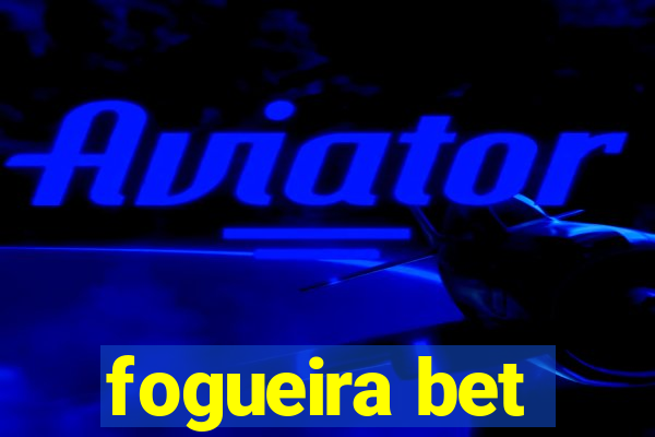 fogueira bet