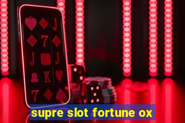 supre slot fortune ox