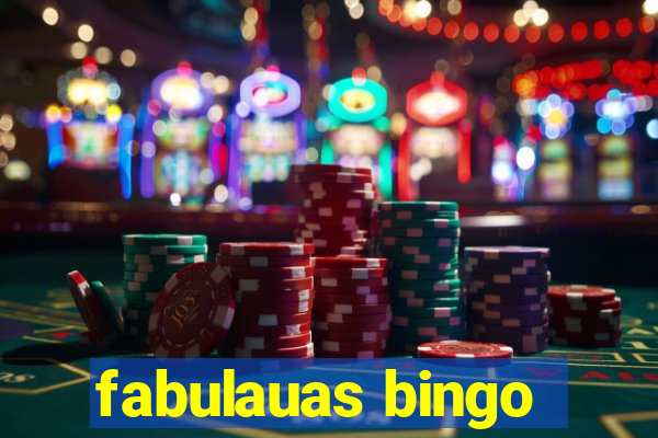 fabulauas bingo