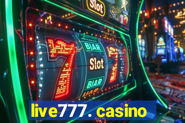 live777. casino