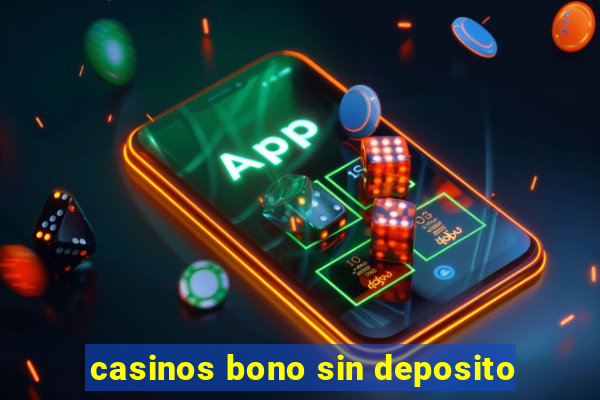 casinos bono sin deposito