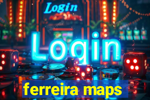 ferreira maps