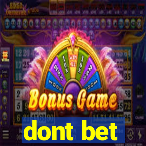 dont bet