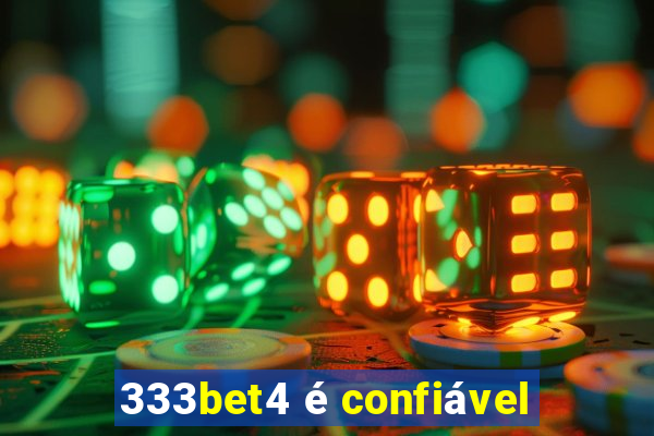 333bet4 é confiável