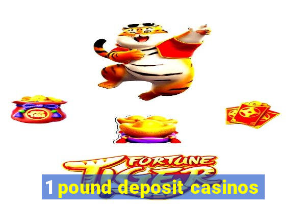 1 pound deposit casinos